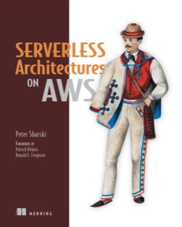 Manning___Serverless_Architectures_on_AWS